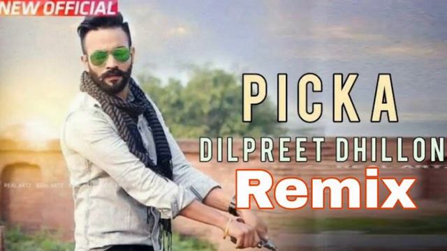PICKA DHOL REMIX DILPREET DHILLON FT.LAHORIA PRODUCTION