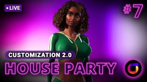 House Party #7: Customization 2.0.