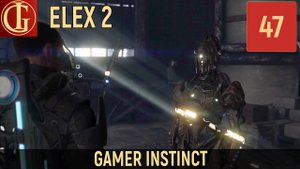 ПРОХОЖДЕНИЕ ELEX 2 ЧАСТЬ 47 - КАССАНДРА