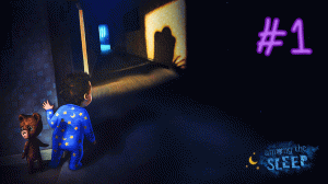 Among The Sleep #1 ● КУДА ПОДЕВАЛАСЬ МАМА?