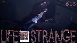 Life is Strange   Полное прохождение игры Лайф ис Стрейндж без комментариев с Русской озвучкой  #13