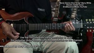 NEVER GONNA GIVE YA UP Barry White Guitar Cover - LESSON@EricBlackmonGuitar