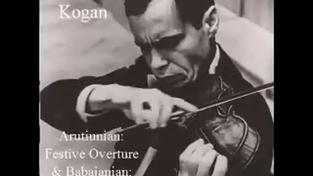 Leonid Kogan - Babajanian: Violin Concerto in A minor, I. Allegro смотреть онлайн