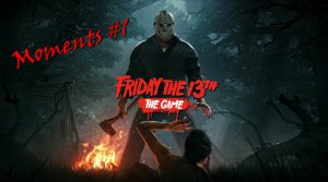 Моменты "Пятница 13" ("Friday the 13th The Game") #1