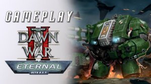 GAMEPLAY ▷ Dawn of war®  II - Eternal mod