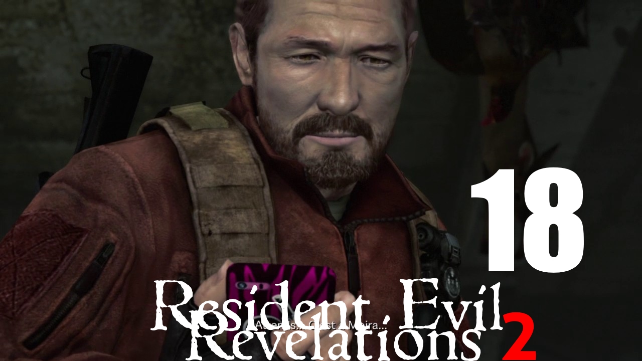 ☣Resident Evil Revelations 2:Барри и Малышка.Подземный Бункер Вескер #18[RUS]