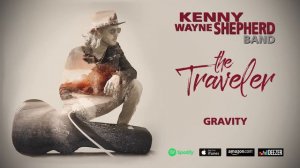 Kenny Wayne Shepherd - Gravity (The Traveler)