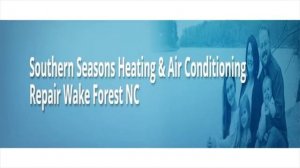 Southern Seasons HVAC in Wake Forest, NC | (919) 271-7961