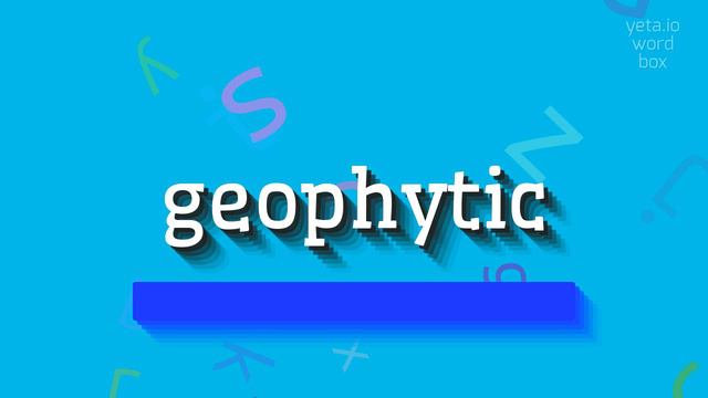 GEOPHYTIC - HOW TO PRONOUNCE IT? #geophytic смотреть онлайн