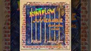 JointFlow x JuvieBabie ft Magik