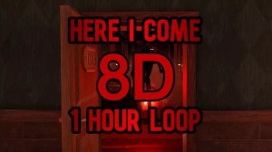 Here I Come 1 Hour Loop (8D Audio) | Roblox Doors