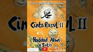 Cinta Rasul II ~ Haddad Alwi feat Sulis