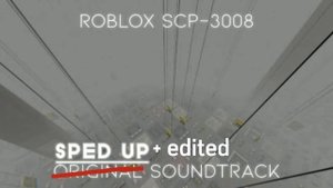 Roblox SCP-3008 OST - Friday Theme (Speed up + Edited)