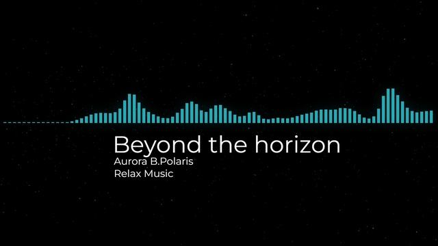 Beyond the horizon (Aurora B.Polaris).mp4