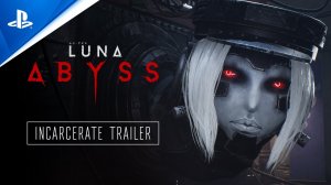 Luna Abyss - _Incarcerate_ Gamescom Trailer _ PS5 Games