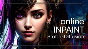 Как изменять изображения с помощью Inpaint ONLINE в нейронной сети Stable Diffusion