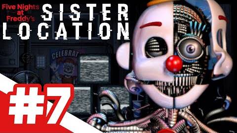 Five Nights at Freddy's: Sister Location / ХОРОШАЯ КОНЦОВКА / #7