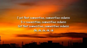 Lana Del Rey - Summertime Sadness (Lyrics) "Nothing scares me anymore, Kiss me hard before you go"