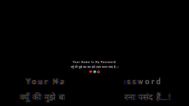 Your name is my password Kyuki mujhe tumhara naam baar baar type karna accha🥰🥰🥰😍♥️💝