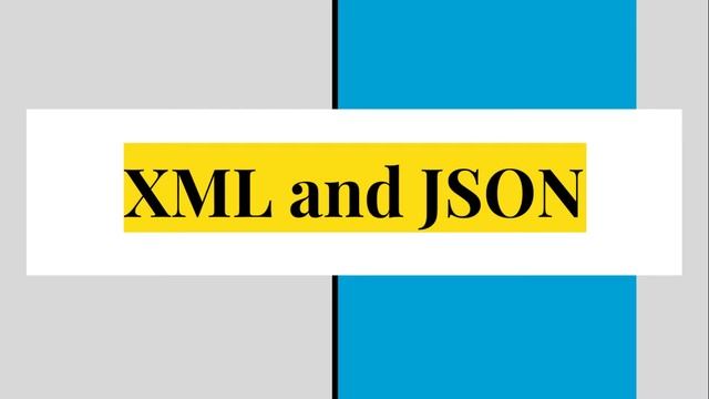 Introduction to XML and JSON