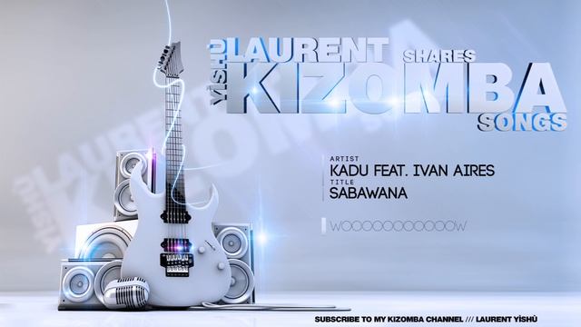 ? KIZOMBA MUSIC ➡ Kadu feat Ivan Aires - Sabawana смотреть онлайн