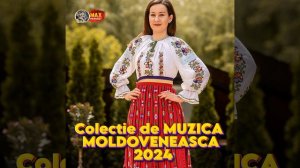 MUZICA MOLDOVENEASCA 2024 Cea Mai Noua