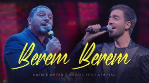 Razmik Amyan & Sargis Yeghiazaryan - Berem, Berem (cover)