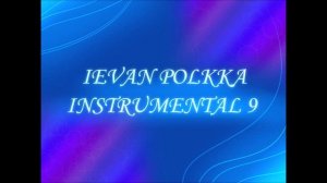 Ievan Polkka Instrumental 9