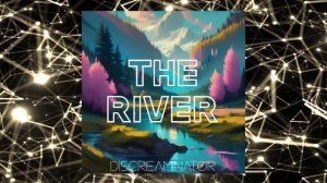 Discreaminator - The River