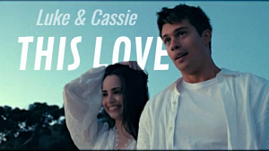 Люк & Кэсси | This love