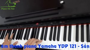 Review Piano Yamaha YDP 121 | Piano Hà Nội