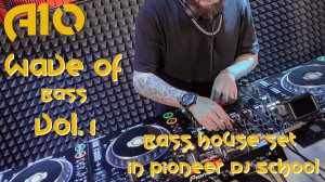 DJ A10 - Wave of Bass vol.1 - Bass house set in Pioneer DJ School