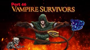 Vampire Survivors | часть 46 | Улучшенный облик Мортаччо и Кавалло | 21+