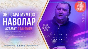 Azamat Otajonov - Eng sara mumtoz Navolar_Азамат Отажонов - Энг сара мумтоз Наволар (SurVideo)