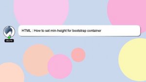 HTML : How to set min-height for bootstrap container