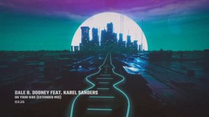 Dale B. Dooney feat. Karel Sanders - On Your Side [Extended Mix]