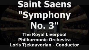 Saint Seans - Symphony No 3 - Loris Tjeknavorian Cond. 1/3