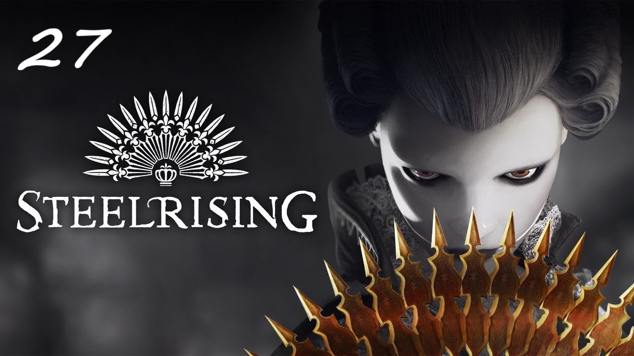 Прохождение Steelrising - Часть двадцать седьмая. Слава и бесчестие