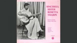 Up Above My Head - Rosetta Tharpe