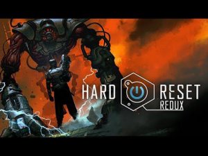 Hard Reset Redux \ Полное прохождение