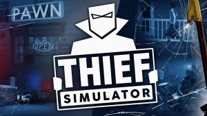 Thief Simulator ПРОХОЖДЕНИЕ 3