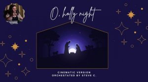 O, holy night - Cinematic Orchestral Version - Steve C.