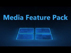 Как установить Media Feature Pack для Windows 11/10/8.1/8/7