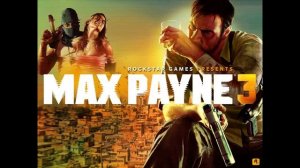 Max Payne 3 Саундтрек Main Theme [Трейлер Theme].YarikFeed