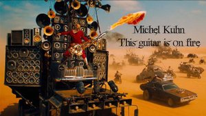 Mad Metal Music - This guitar is on fire (Mad Max:Fury Road Tribute) by Michel Kuhn