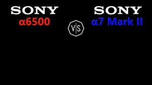 Sony Alpha A6500 vs Sony Alpha A7 Mark II