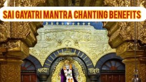 Sai Gayatri Mantra Chanting || BENIFITS || CORRECT WAY