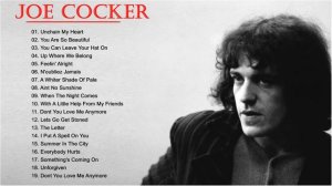 Joe Cocker Greatest Hits Full Album - Best Songs Of Joe Cocker