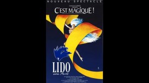 Musique: "The Magic Ouverture" de la revue "C'est Magique!" du cabaret le Lido de Paris