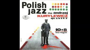 Andrzej Kurylewicz Quintet - 10 + 8 (FULL ALBUM, modal  free jazz, Poland, 1967)
